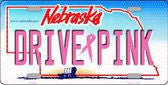 Drive Pink Nebraska Novelty Metal License Plate