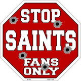 Saints Fans Only Metal Novelty Octagon Stop Sign