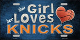 This Girl Loves Her Knicks Novelty Metal License Plate