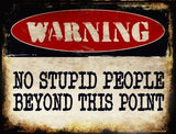 Warning No Stupid People Metal Novelty Parking Sign