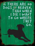 No Dogs In Heaven Metal Novelty Parking Sign