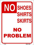 No Shoes Shirt Skirts No Problem Metal Novelty Parking Sign