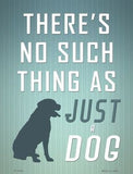 No Such Thing As Just A Dog Metal Novelty Parking Sign