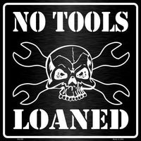 No Tools Loaned Novelty Metal Square Sign