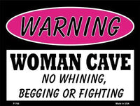 Woman Cave No Whining Begging Or Fighting Metal Novelty Parking Sign