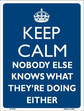 Keep Calm Nobody Else Knows Metal Novelty Parking Sign