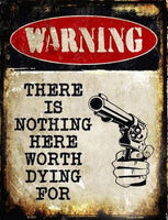Warning Nothing Worth Dying Metal Novelty Parking Sign