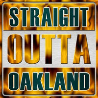 Straight Outta Oakland MLB Novelty Metal Square Sign