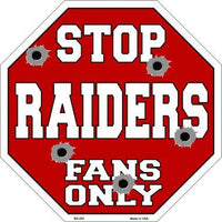 Raiders Fans Only Metal Novelty Octagon Stop Sign