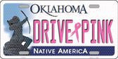 Drive Pink Oklahoma Novelty Metal License Plate