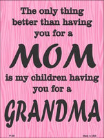 The Only Thing Better Then Mom Metal Novelty Parking Sign