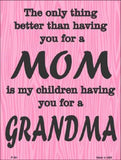 The Only Thing Better Then Mom Metal Novelty Parking Sign