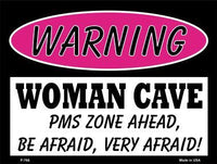 Woman Cave PMS Zone Ahead Metal Novelty Parking Sign