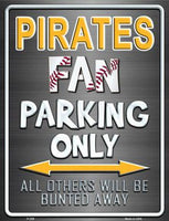 Pittsburgh Pirates Fan Novelty Parking Sign
