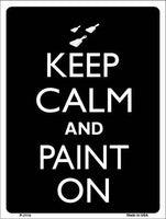 Keep Calm And Paint On Metal Novelty Parking Sign