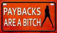 Paybacks Are A Bitch Wholesale Metal Novelty Motorcycle License Plate