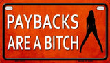 Paybacks Are A Bitch Wholesale Metal Novelty Motorcycle License Plate
