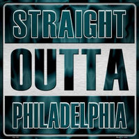 Straight Outta Philadelphia NFL Novelty Metal Square Sign