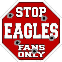 Eagles Fans Only Metal Novelty Octagon Stop Sign