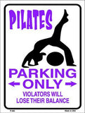 Pilates Parking Only Metal Novelty Parking Sign