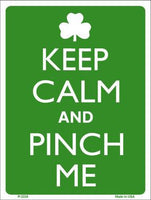 Keep Calm And Pinch Me Metal Novelty Parking Sign