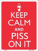 Keep Calm And Piss On It Metal Novelty Parking Sign