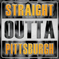 Straight Outta Pittsburgh MLB Novelty Metal Square Sign