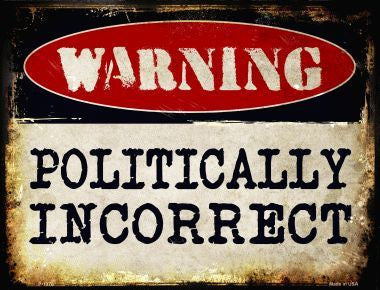 Warning Politically Incorrect Metal Novelty Parking Sign
