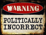 Warning Politically Incorrect Metal Novelty Parking Sign