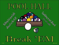 Pool Hall Break 'EM Metal Novelty Parking Sign