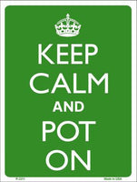 Keep Calm And Pot On Metal Novelty Parking Sign