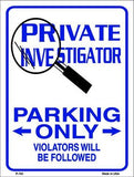 Private Investigator Only Metal Novelty Parking Sign