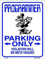 Programmer Only Metal Novelty Parking Sign