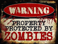 Warning Protected By Zombies Metal Novelty Parking Sign