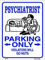 Psychiatrist Parking Only Metal Novelty Parking Sign