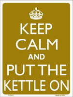 Keep Calm And Put The Kettle On Metal Novelty Parking Sign