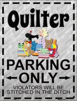 Quilter Parking Only Metal Novelty Parking Sign