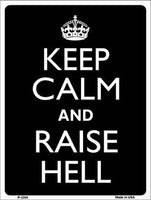 Keep Calm Raise Hell Metal Novelty Parking Sign