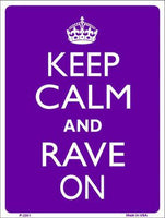 Keep Calm Rave On Metal Novelty Parking Sign