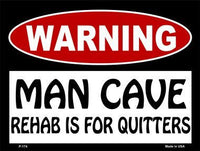 Man Cave Rehab Is For Quitters Metal Novelty Parking Sign