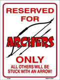 Reserved for Archers Only Metal Novelty Parking Sign