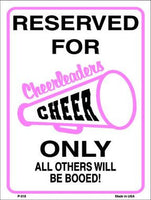 Reserved for Cheer Only Metal Novelty Parking Sign