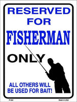 Reserved For Fisherman Only Metal Novelty Parking Sign