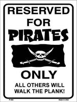 Reserved For Pirates Only Metal Novelty Parking Sign