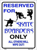 Reserved For Skateboarders Only Metal Novelty Parking Sign