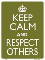 Keep Calm Respect Others Metal Novelty Parking Sign