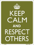 Keep Calm Respect Others Metal Novelty Parking Sign