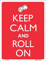 Keep Calm And Roll On Metal Novelty Parking Sign