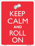 Keep Calm And Roll On Metal Novelty Parking Sign