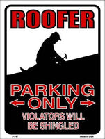 Roofer Parking Only Whole Metal Novelty Parking Sign